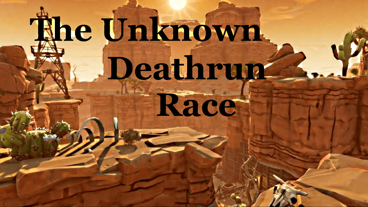 THE UNKNOWN DEATHRUN RACE