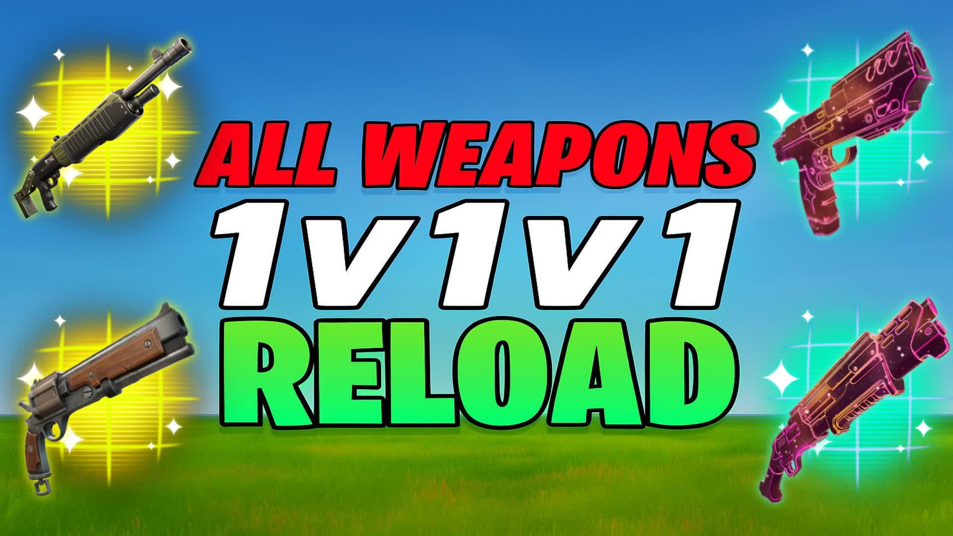 ALL WEAPONS 1v1v1 Reload 1v1 FFA