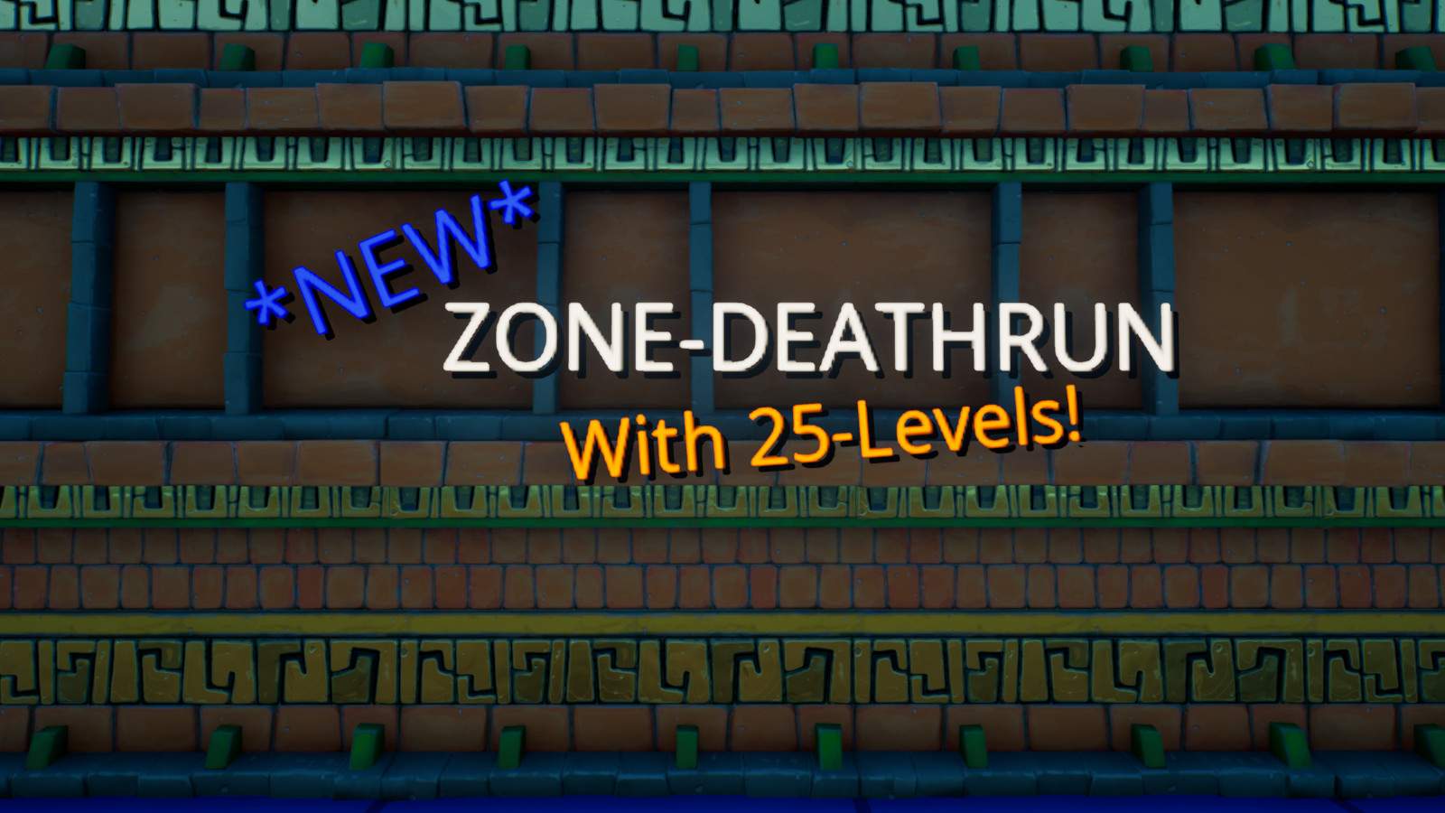*NEW* 25-LEVEL -ZONE-DEATHRUN-