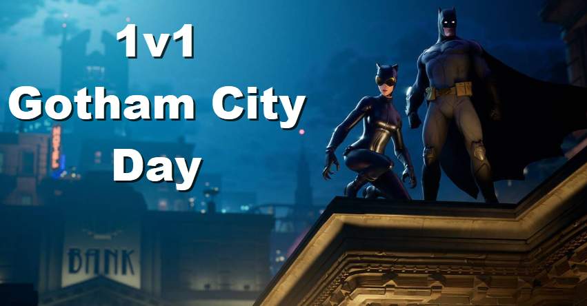 GOTHAM - 1V1 - DAY