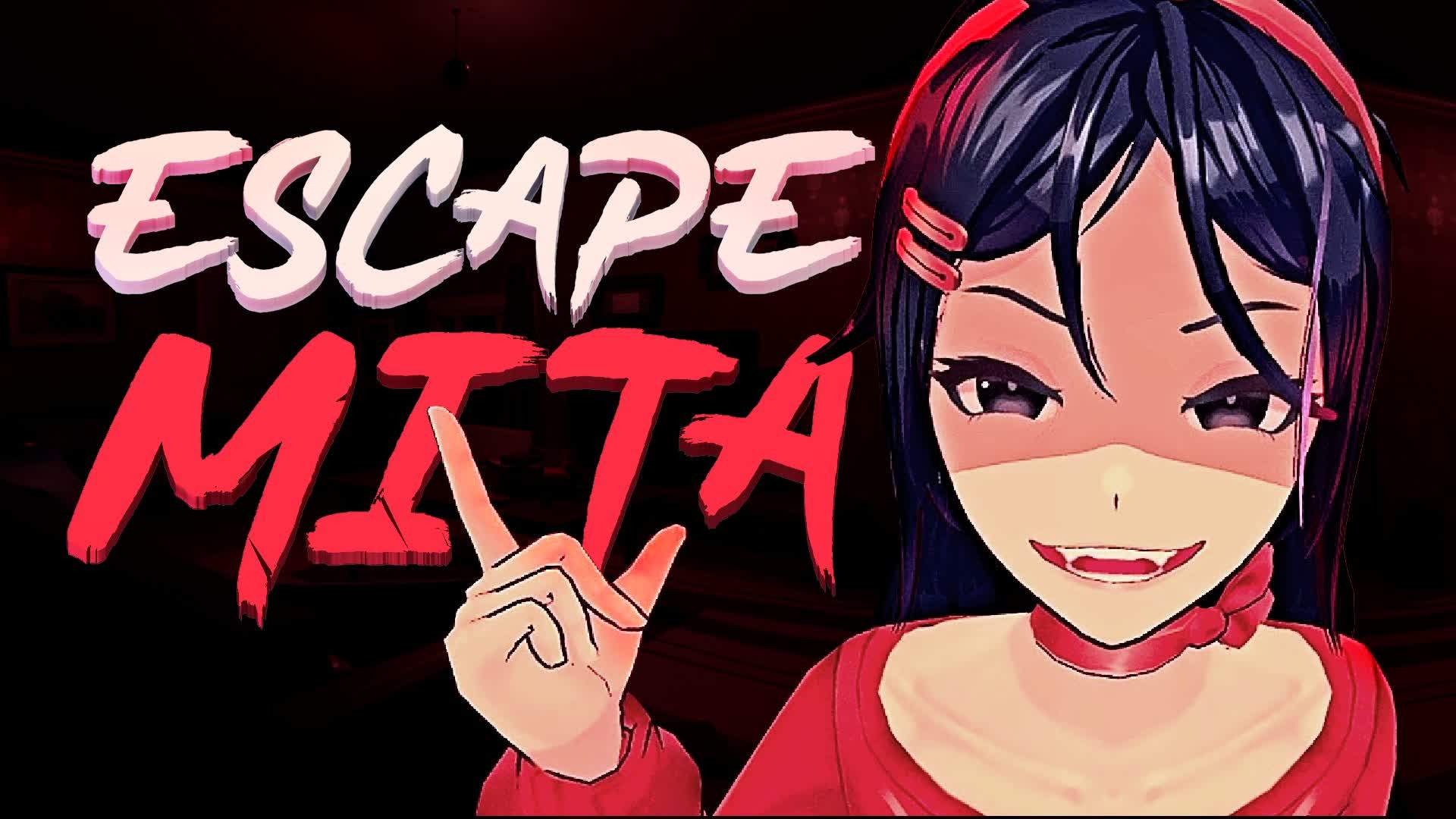 ESCAPE MITA [HORROR]