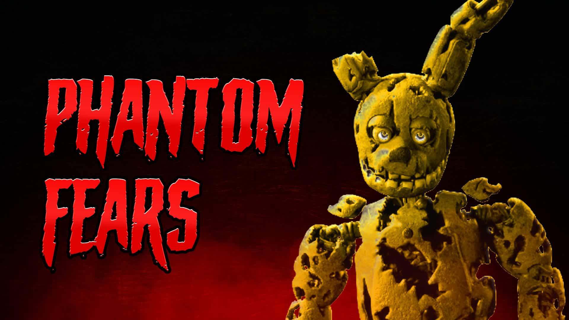 【HORROR】PHANTOM FEARS