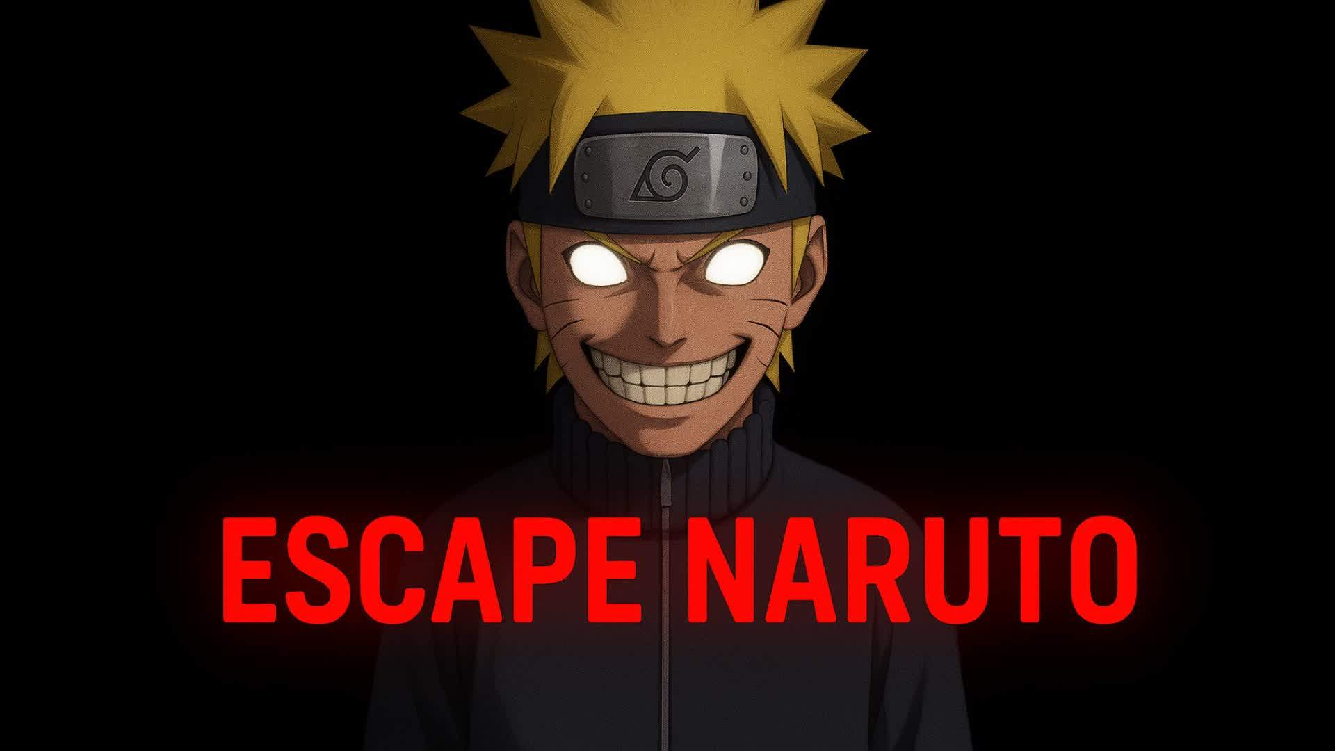 ESCAPE NARUTO [HORROR]