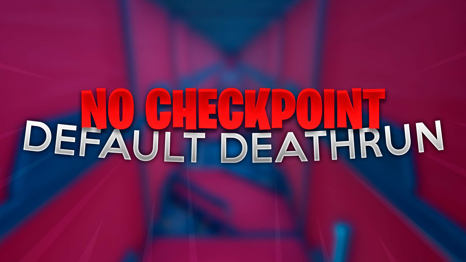 NO CHECKPOINT DEFAULT DEATHRUN!