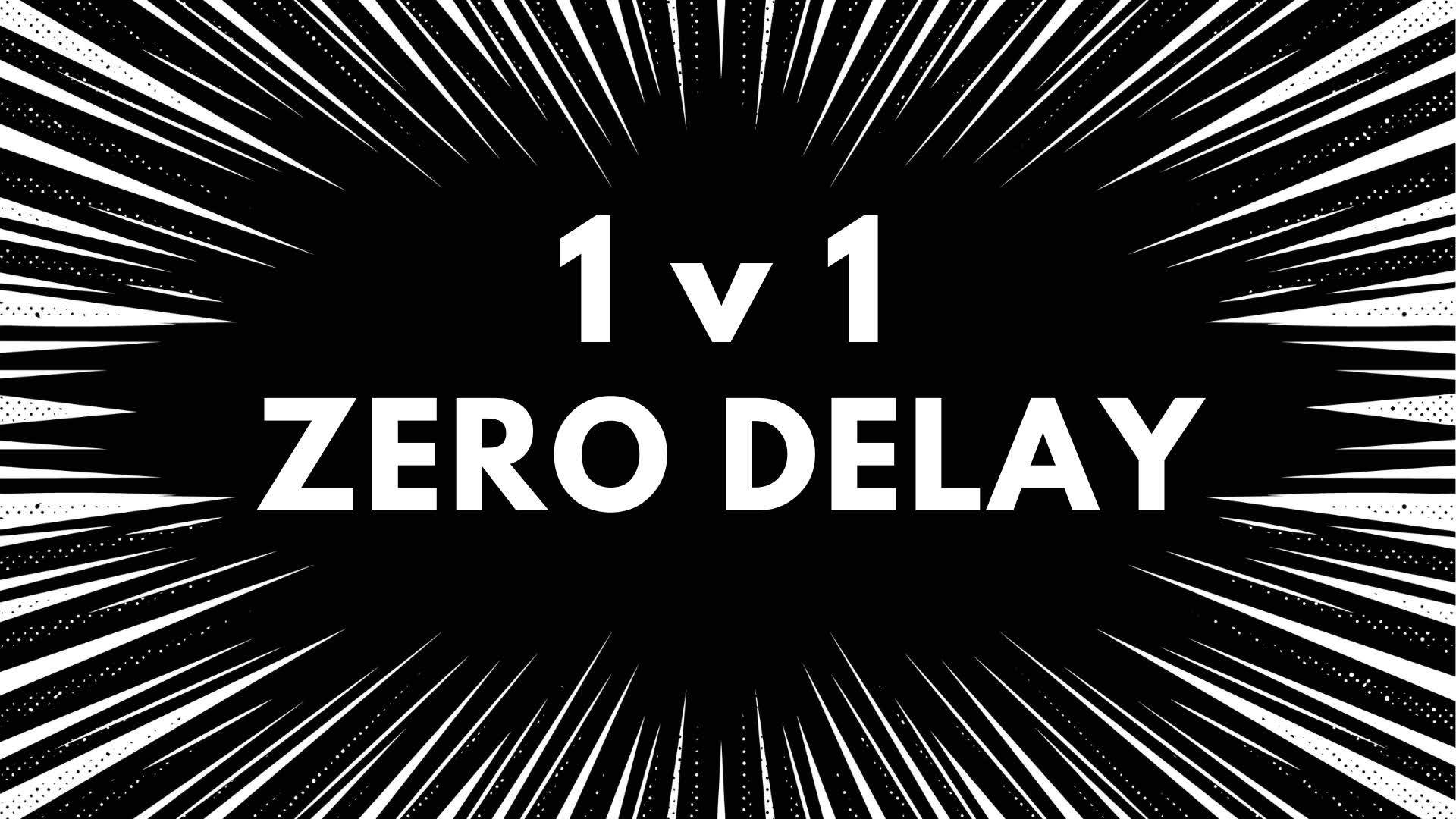 1 V 1 ZERO DELAY