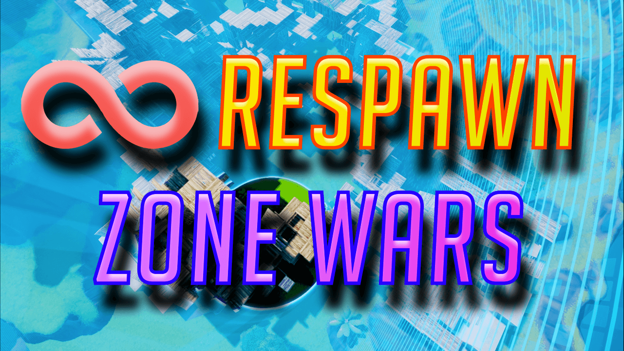 ∞ RESPAWN ZONE WARS