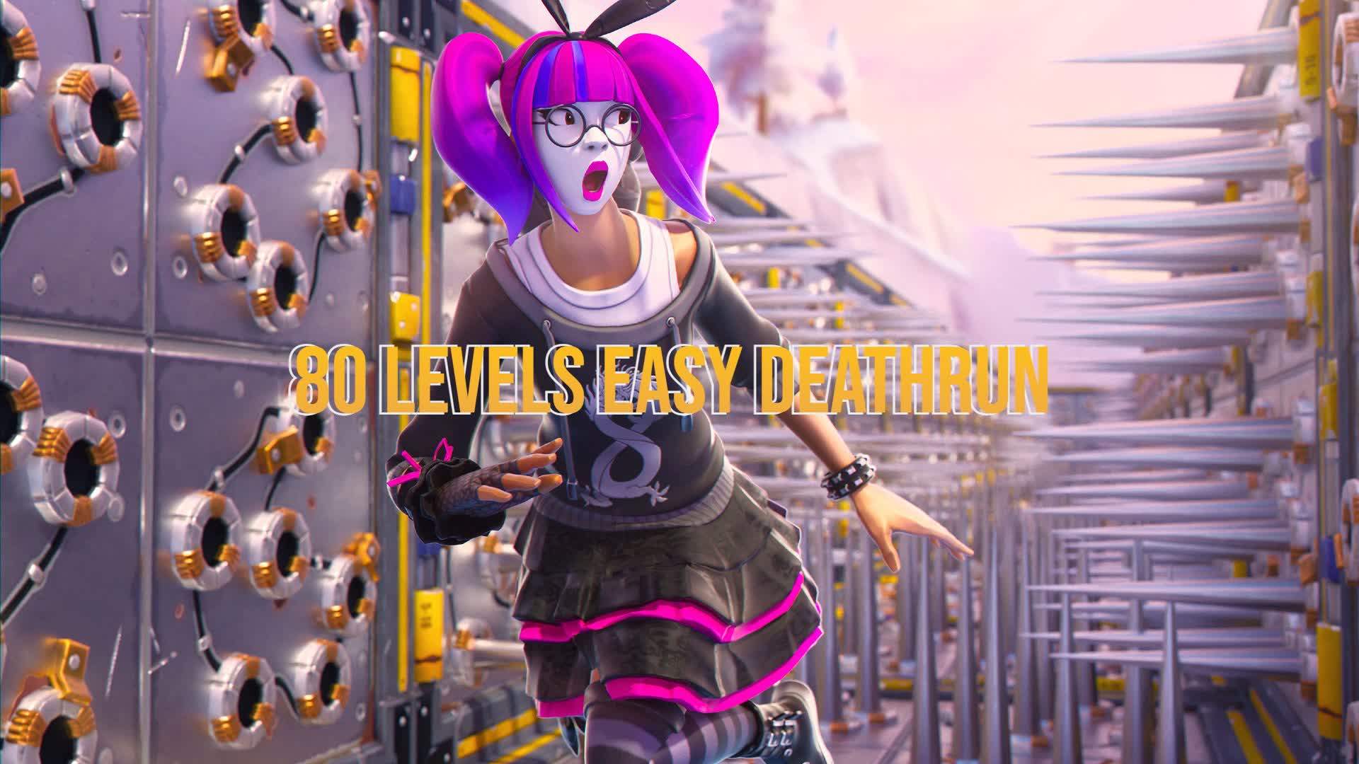 ✨ 80 LEVELS EASY DEATHRUN ✨