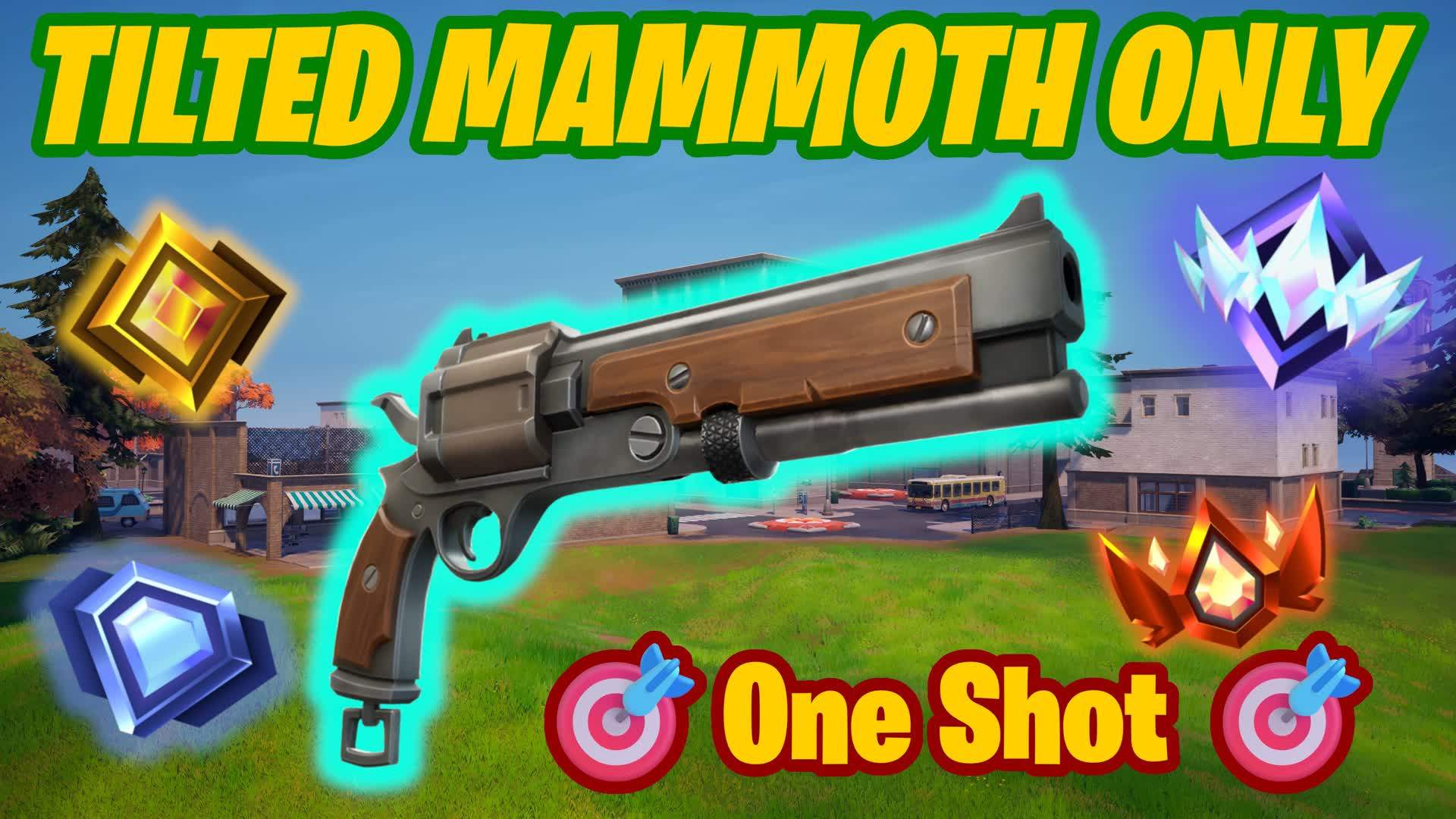 TILTED MAMMOTH ONLY - Insane One Shot