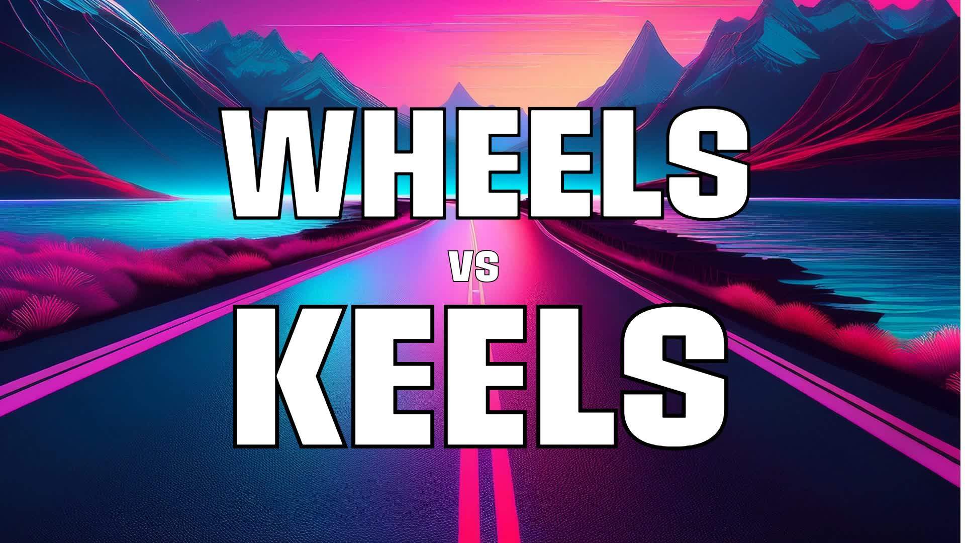 Wheels Vs Keels : FFA