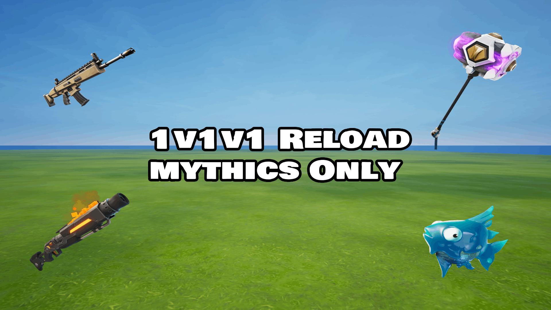 1v1v1 Reload Mythics