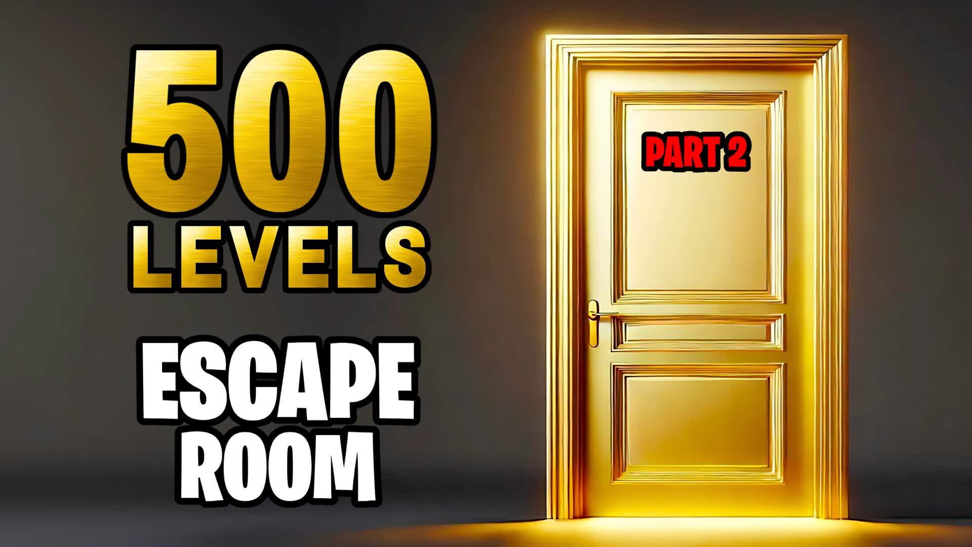 500 Levels Escape Room 🚪 (Part 2)