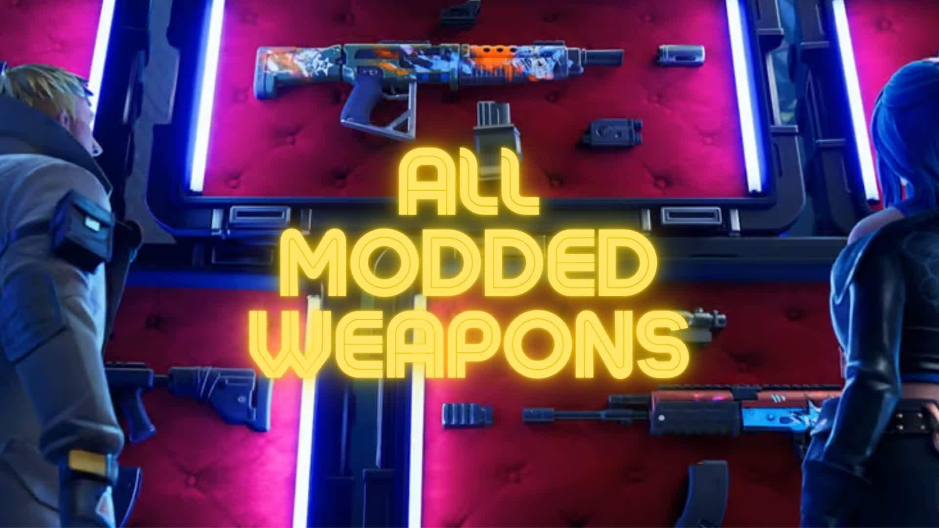 MODDED WEAPONS ONLY