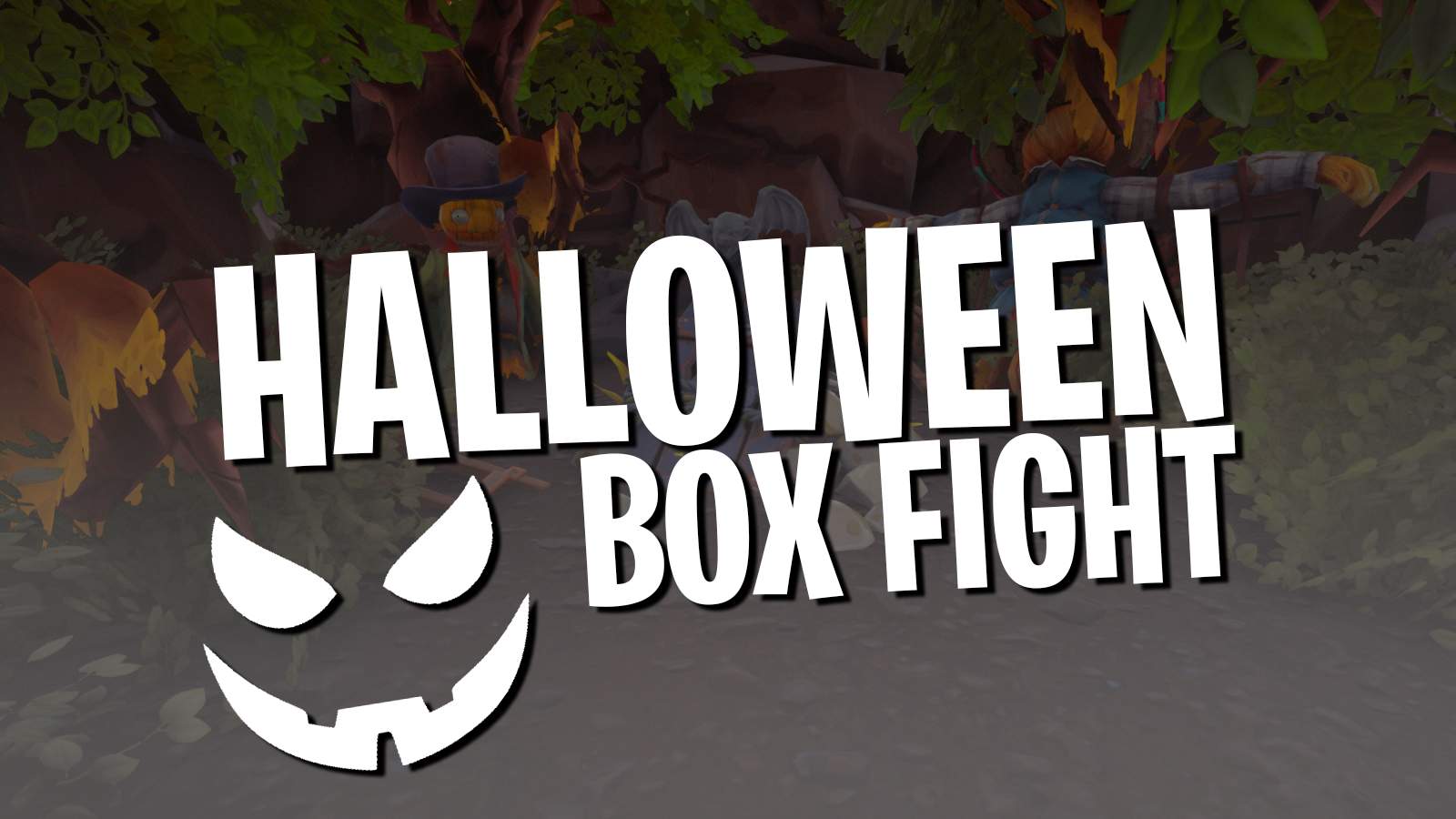 HALLOWEEN BOX FIGHT - 4V4