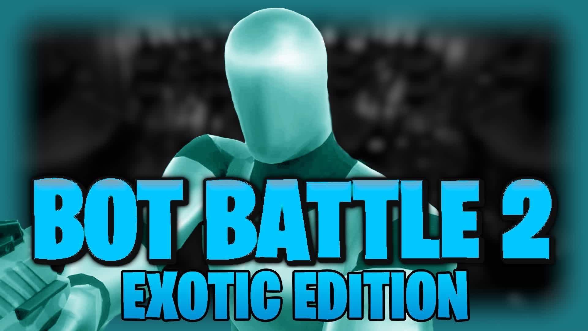 Bot Battle 2: Exotic Edition