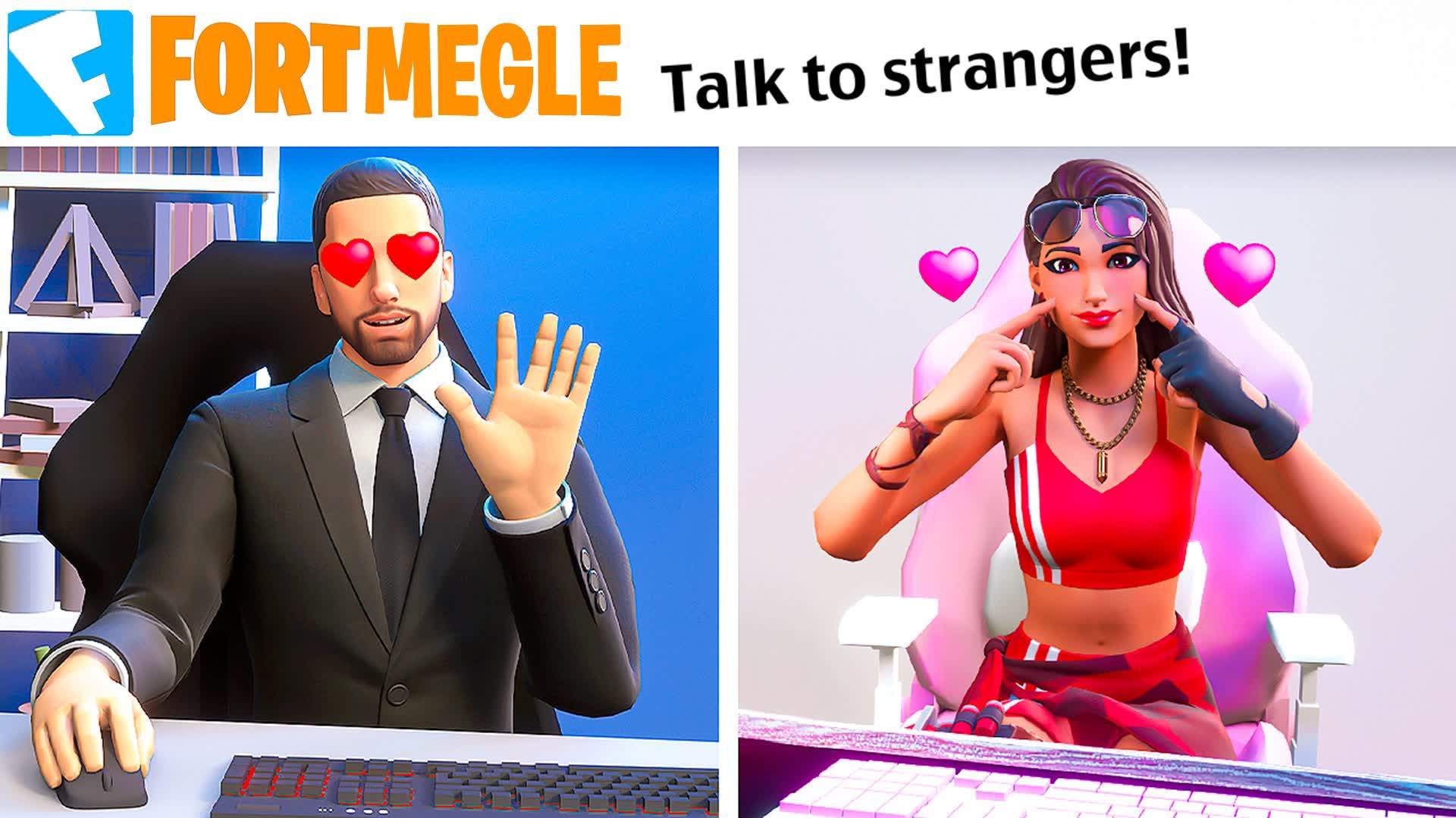 FORTMEGLE - Talk to strangers RP 📞