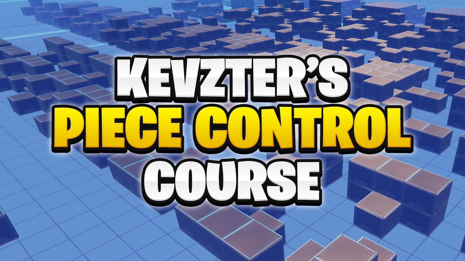 Kevzter's Piece Control Course