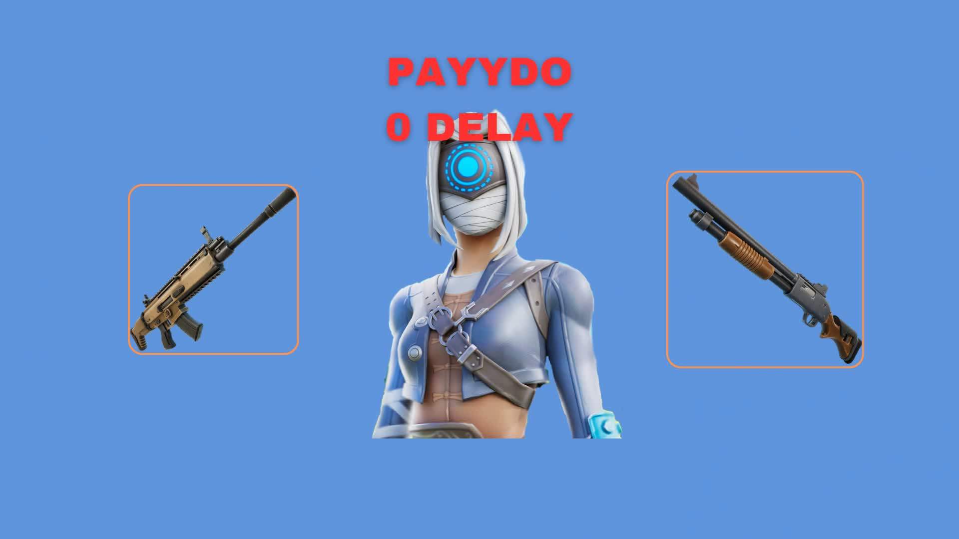 PAYYDO'S 0 DELAY 1V1 MAP