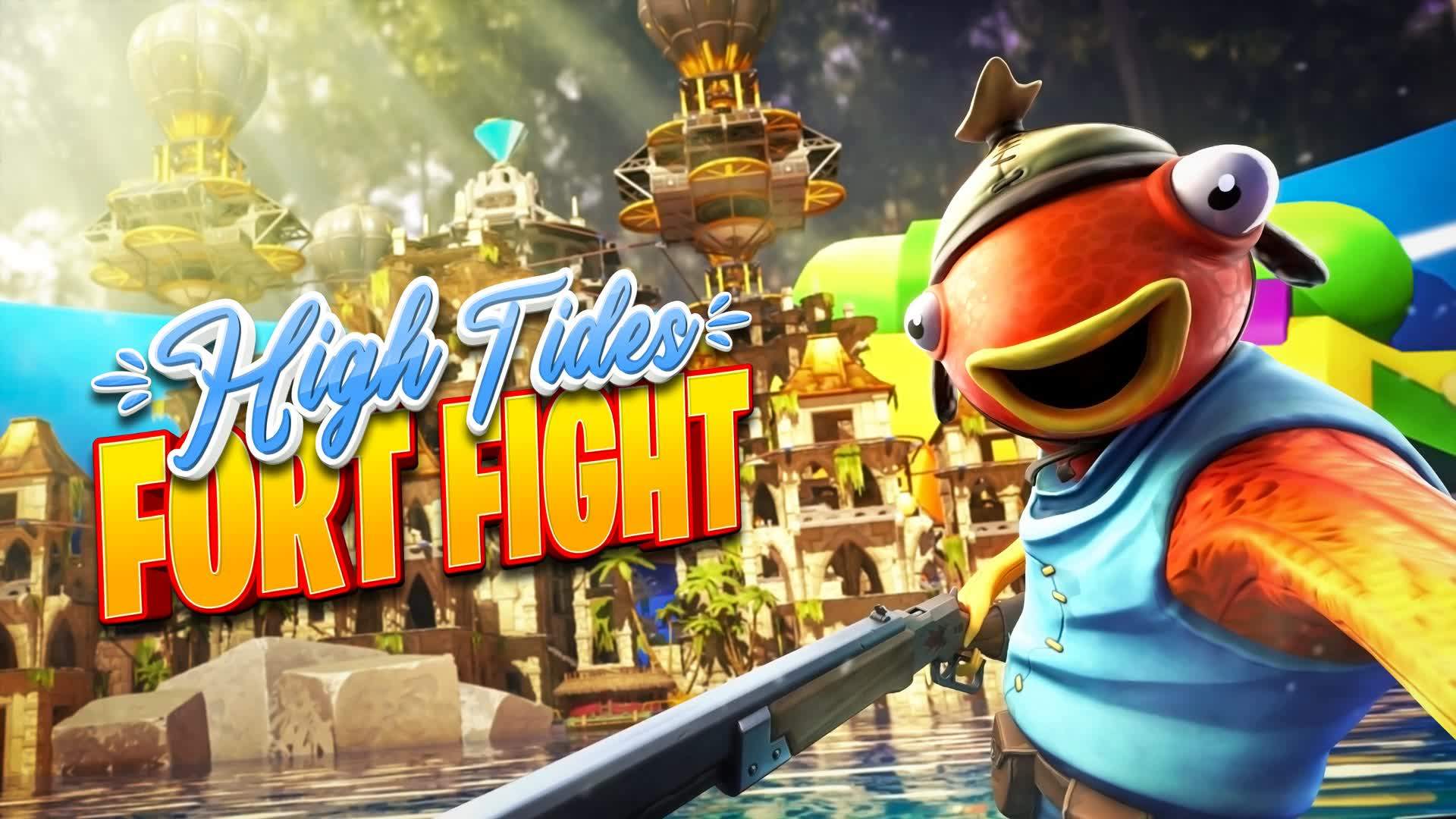 High Tides🌊Fort Fight