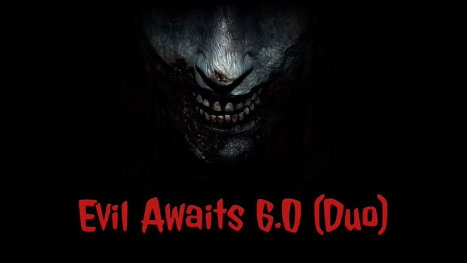 EVIL AWAITS 6.0 DUO
