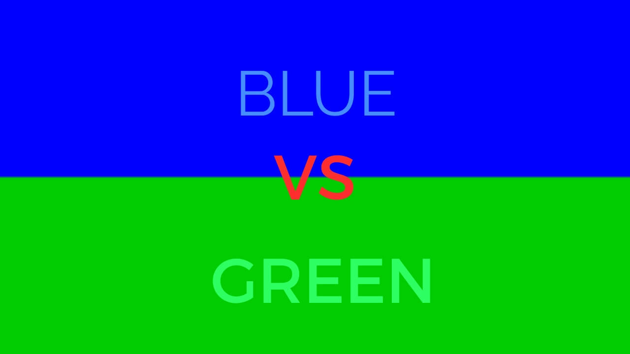 BLUE VS GREEN