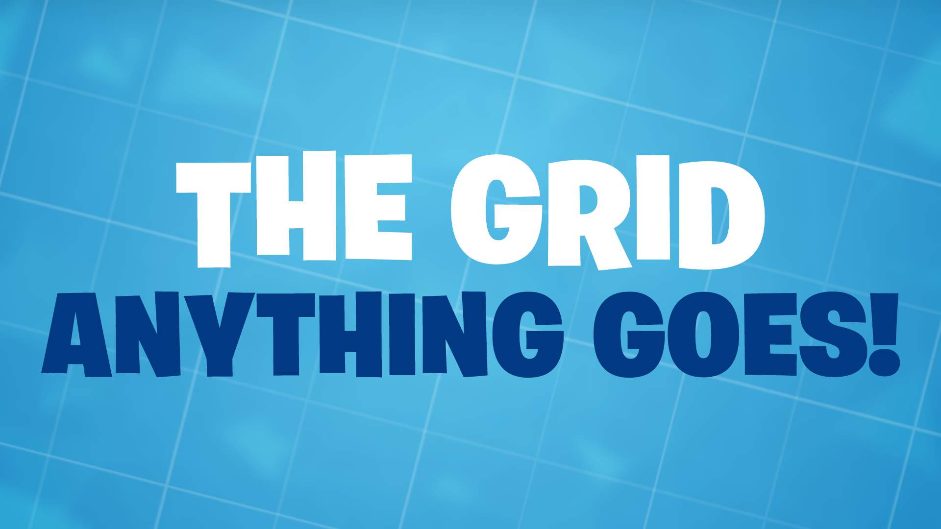 THE GRID ANYTHING GOES