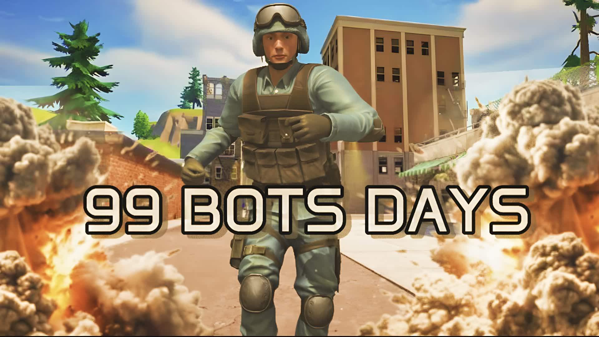 99 BOTS DAYS