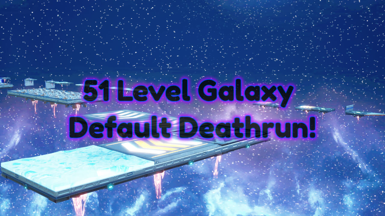 51 LEVEL GALAXY DEFAULT DEATHRUN!