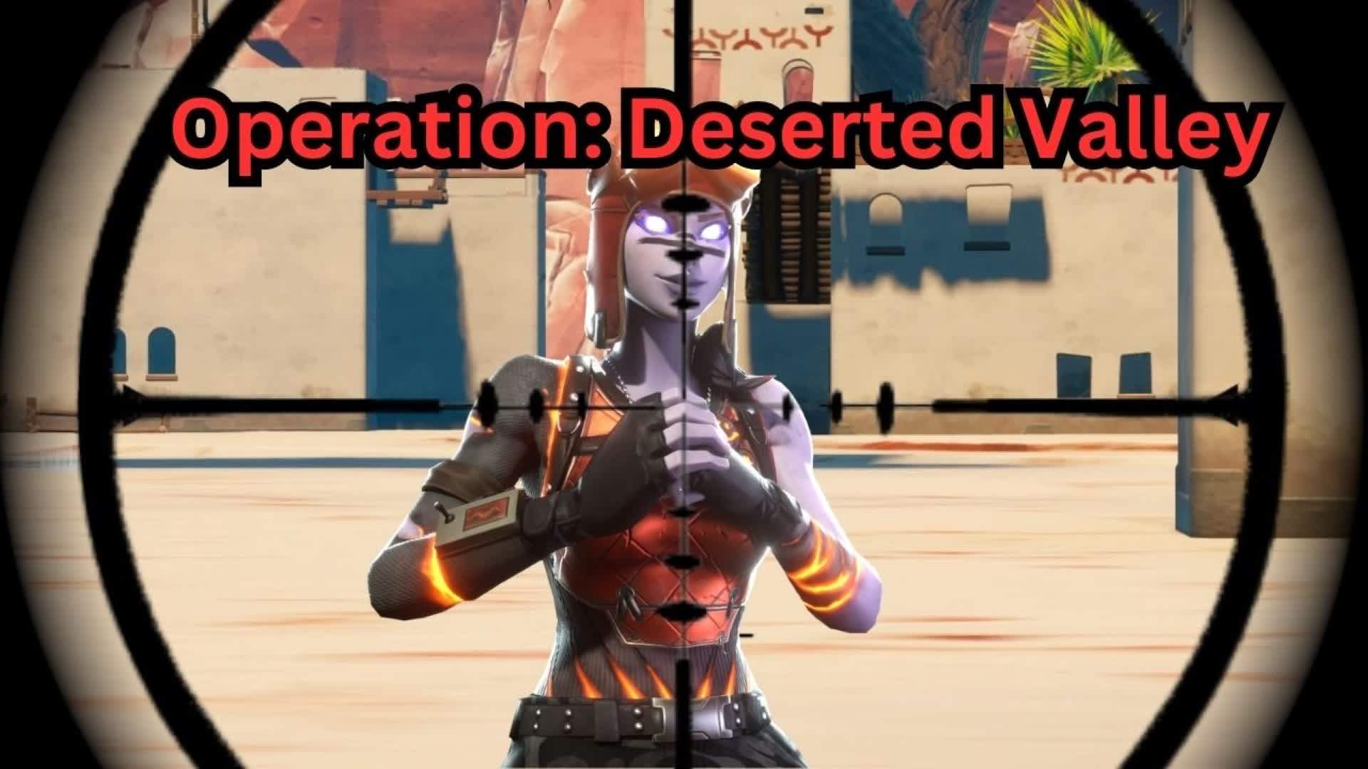 Operation: Deserted Valley