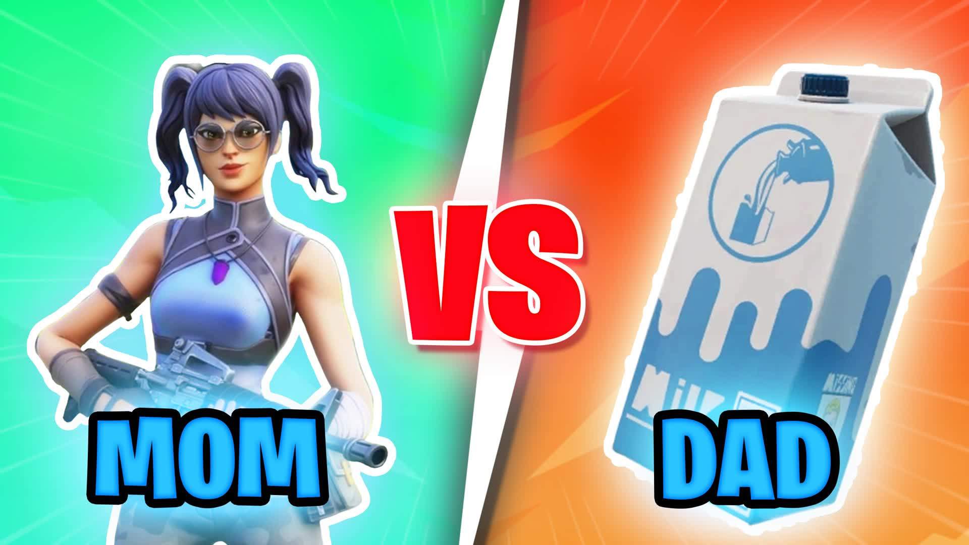MOM VS DAD