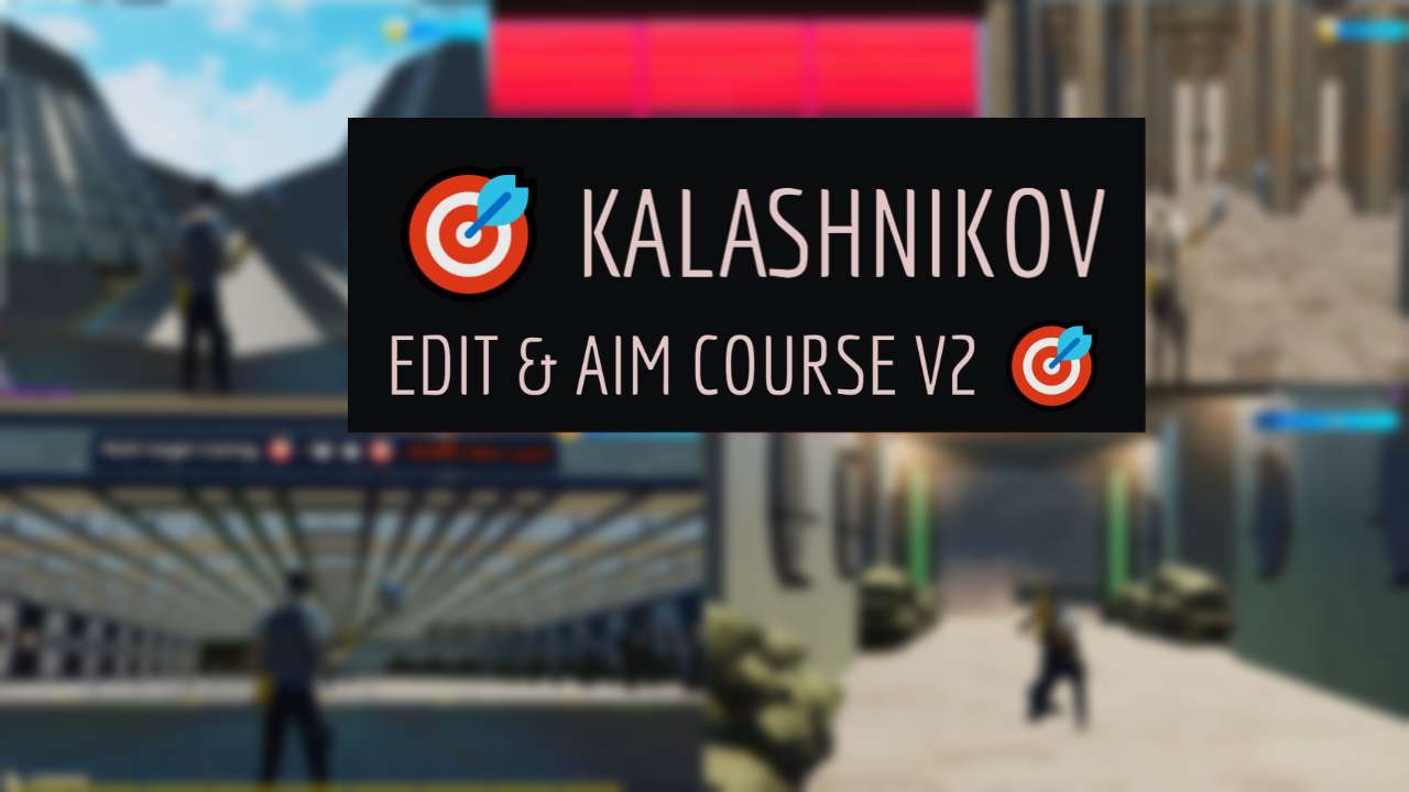 🎯 KALASHNIKOV EDIT & AIM COURSE V2 🎯