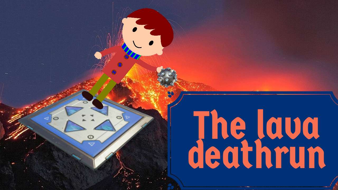 THE LAVA DEATHRUN