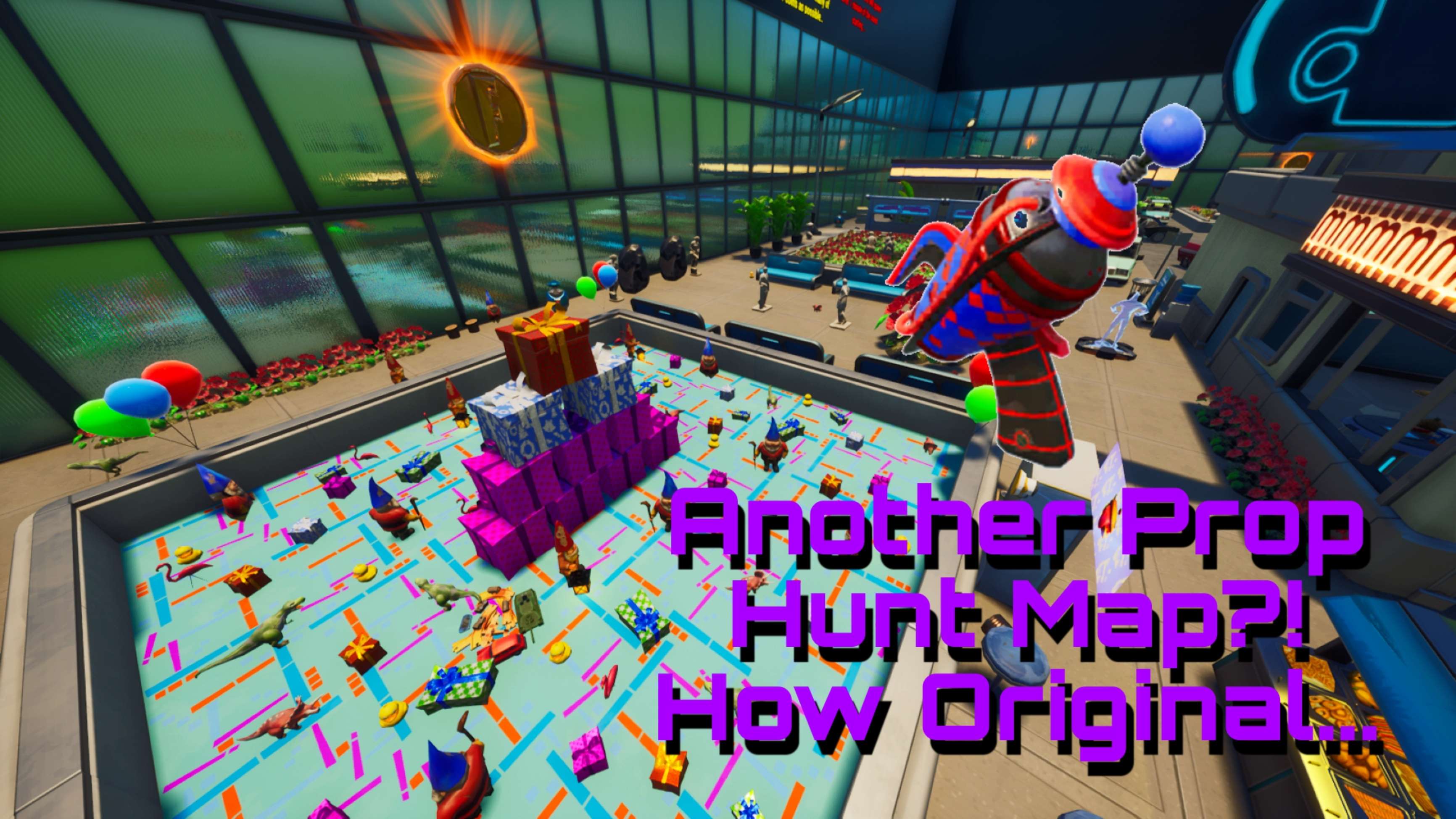 "ANOTHER PROP HUNT MAP?! HOW ORIGINAL.."