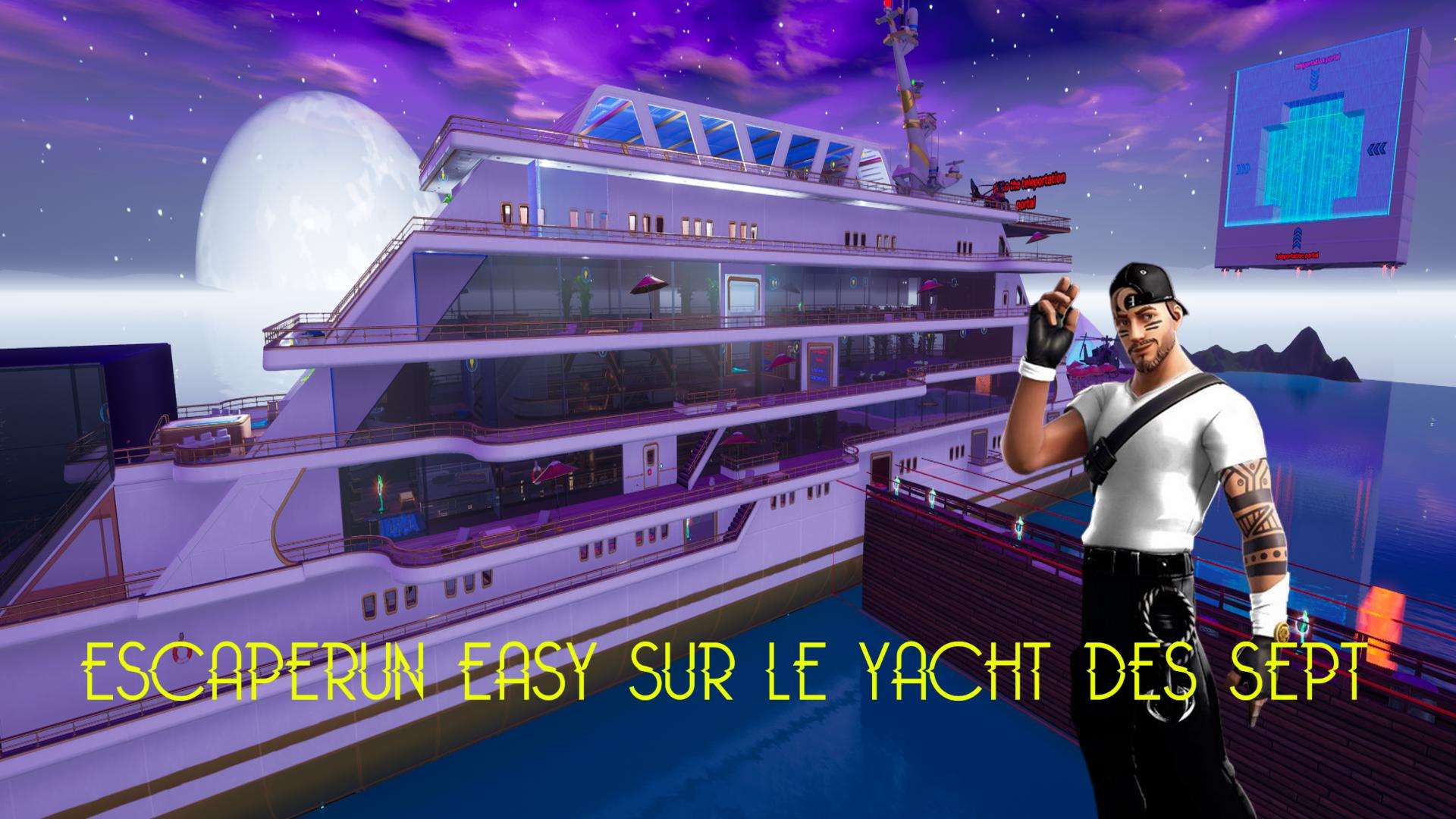 ESCAPERUN EASY ON THE YACHT OF THE SEVEN